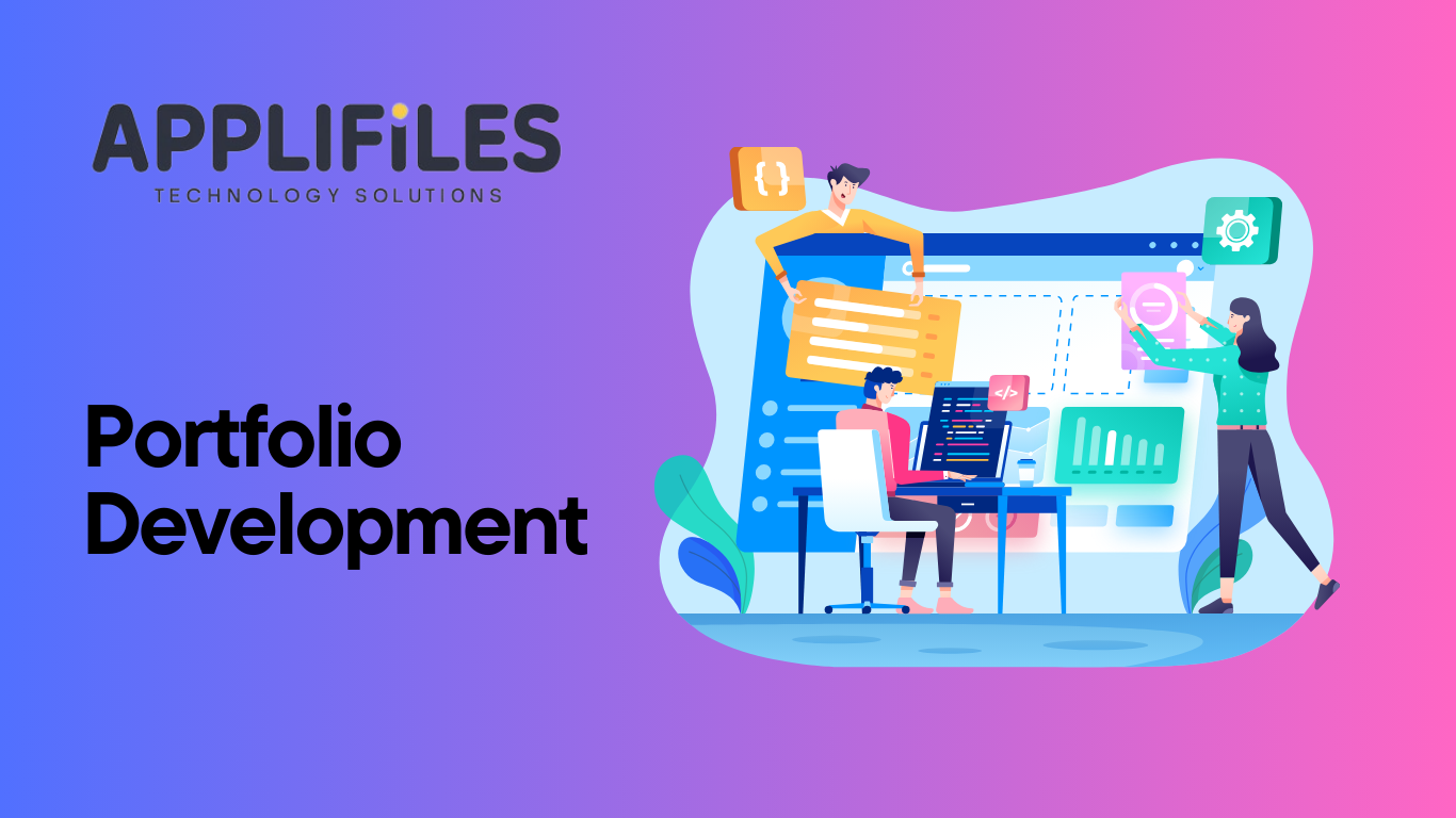 Portfolio Development Applifiles Technology Solutions Portfolio Development Applifiles Technology Solutions